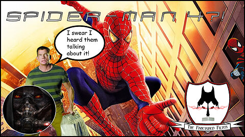 Rumor Mill Will There Be Spider-Man 4? Fractured Filter Explains It All! #rumor #spiderman #samraimi