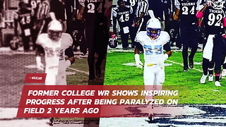 Former College Wr Shows Inspiring Progress After Being Paralyzed On Field 2 Years Ago