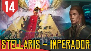 TRONO DOURADO do IMPERADOR! - Stellaris Galactic Paragons #14 [Gameplay PT-BR]