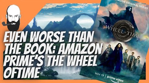 Even worse than the book Amazon Prime’s The Wheel ofTime