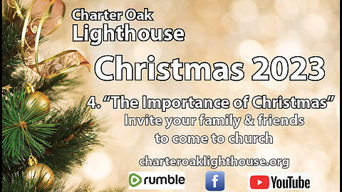 Church Service - Sun., Dec. 17, 2023 - Pastor Mike - Christmas #4 - "The Importance of Christmas"