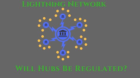 Will Bitcoin Lightning Network Hubs Be Regulated?