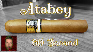 60 SECOND CIGAR REVIEW - Atabey - Should I Smoke This