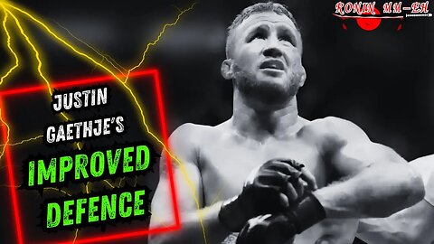 Justin Gaethje's IMPROVED DEFENCE