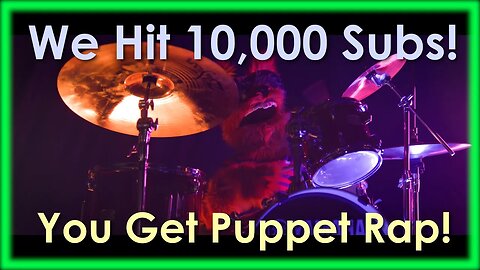 We Hit 10,000 Subs - Thank You for Being Apart of This Community - So, We Get Puppets!