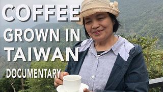 Coffee Grown in Taiwan Documentary 台灣在地咖啡