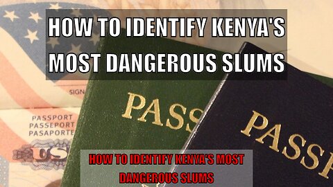 How to Identify Kenya's Most Dangerous Slums