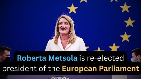 Roberta Metsola is re-elected president of the European Parliament