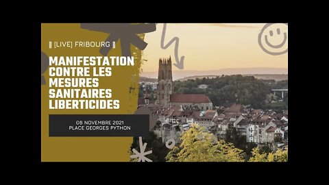 🔴 [LIVE] Fribourg - 06.11.2021 - Manifestation contre le certificat COVID
