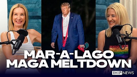 IHIP News: Mar-a-Lago MAGA Meltdown