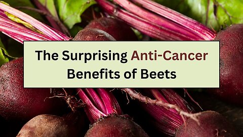 The Surprising Anti-Cancer Benefits of Beets