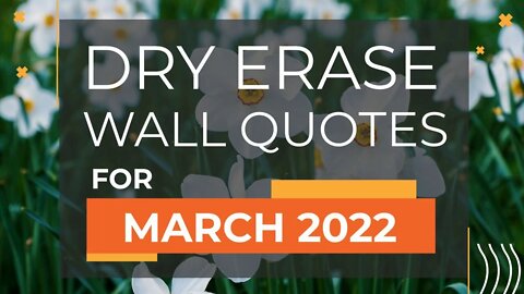 DRY ERASE WALL QUOTES FOR MARCH 2022