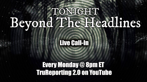 BEYOND THE HEADLINES...LIVE! On TRU REPORTING 2.0 At 8pm ET! BLACK GOO! LOOSH!