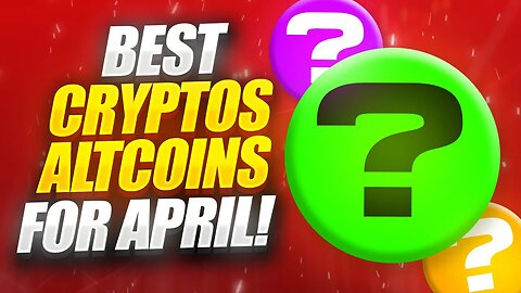 BEST CRYPTO ALTCOINS FOR APRIL 2023