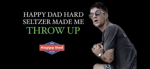 Degenerate Millennial Tries Happy Dad Hard Seltzer.
