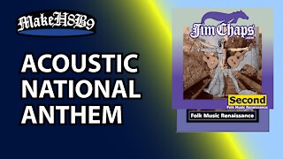 Acoustic National Anthem - by Jim Chaps