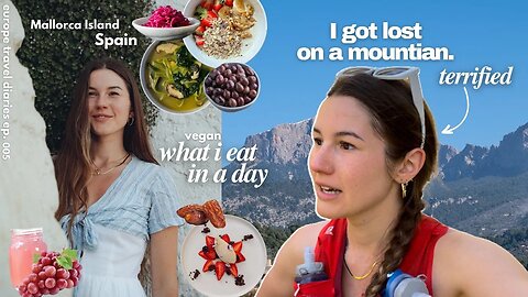 I got lost on a mountain..Mallorca Spain - what I eat in a day | vegan (ep.005)
