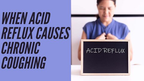 When Acid Reflux Causes Chronic Coughing