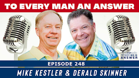 Episode 248 - Derald Skinner and Mike Kestler on To Every Man An Answer