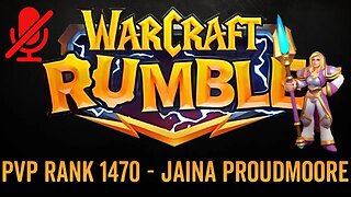 WarCraft Rumble - No Commentary Gameplay - Jaina Proudmoore - PVP Rank 1470