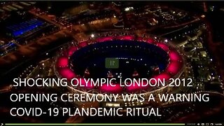 Bombshell Globalists Elites Has Warned Us Since 2012 London UK Olympics Opening Ceremony was Covid-19 Plandemic Ritual