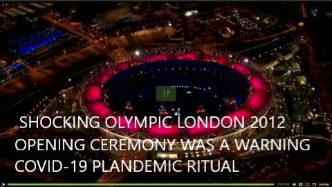 Bombshell Globalists Elites Has Warned Us Since 2012 London UK Olympics Opening Ceremony was Covid-19 Plandemic Ritual