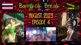 Bangkok Break - Mystery Montage Video - August 2023 - Episode 4 - Thailand #bkk #bangkoktravel TV