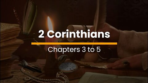 2 Corinthians 3, 4, & 5 - November 20 (Day 324)