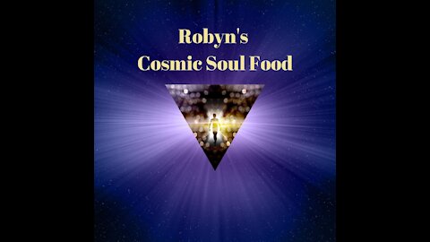 Robyn's Cosmic Soul Food Show Debut ~ 14Sept2021