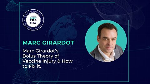 Bolus Theory of Vaccine Injury & How to Fix it with Marc Girardot
