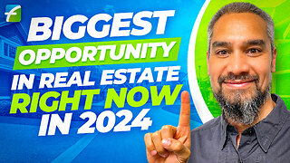 Biggest Opportunity in Real Estate Right Now (2024)