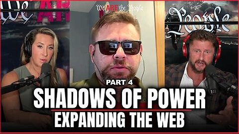 Shadows of Power Part 4 Expanding the Web