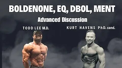 Boldenone: Advanced Discussion with Kurt Havens PhD. candidate & IFBB PRO Todd Lee M.D.