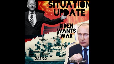 SITUATION UPDATE 2/12/22