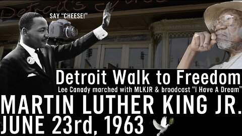 Legendary Lee Canady: Martin Luther King Jr. (MLK) - Detroit Walk to Freedom - I Have A Dream 1963