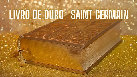 301 Decretos do Livro de Ouro de Saint Germain Para ATRAIR DINHEIRO URGENTE