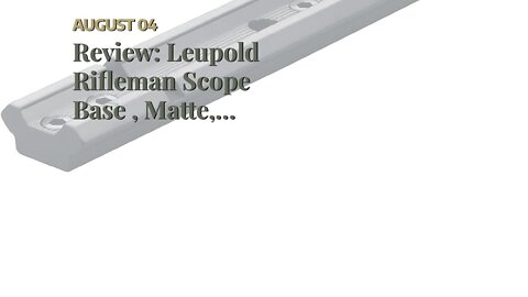Review: Leupold Rifleman Scope Base , Matte, Remington 700