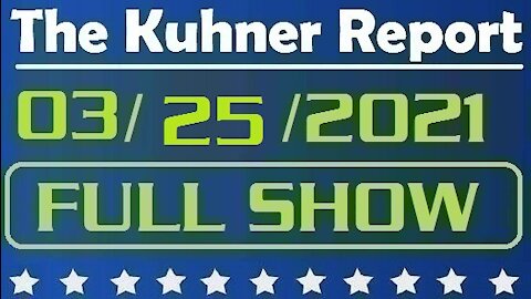 The Kuhner Report 03/25/2021 || FULL SHOW || Biden Hands the Border Baton to Harris