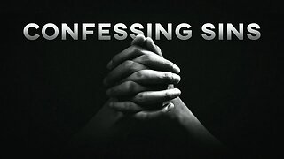 Confessing Sins • (9/21/22)