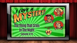 I Love A Mystery - Old Time Radio Shows - The Thing That Cries In The Night Episode 3/15