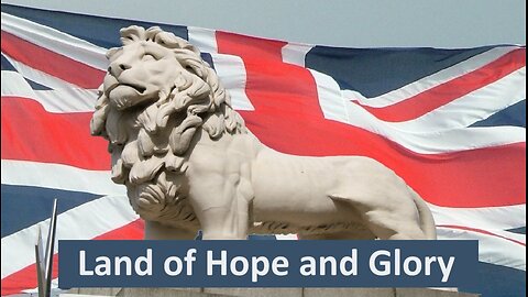 Land of Hope and Glory.