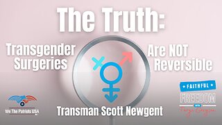 Transgender Surgeries Are Not Reversible: Trans Man Scott Newgent | REPLAY Ep. 143