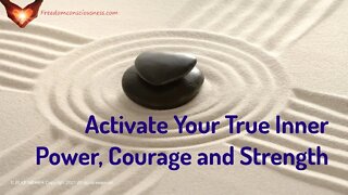Activate Your True Inner Power, Courage and Strength - (Energy/Frequency Healing Music)