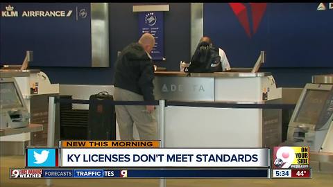 Have a Kentucky driver's license? Don't panic but there's a small chance you might need a passport to fly in 2018