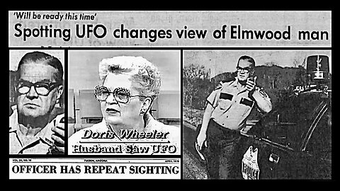 Elmwood police officer George Wheeler got hit by a beam from a UFO in 1976, had multiple sightings