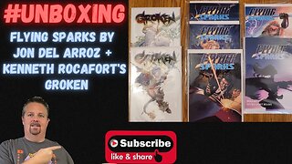 Unboxing and #Quickflip of Flying Sparks by Jon Del Arroz + Kenneth Rocafort's GROKEN Volumes 1 & 2