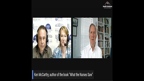 July 30, 2024 PM / Ken McCarthy on What the Nurses Saw, discussion...