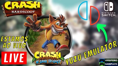 LIVE: Crash Bandicoot N. Sane Trilogy no YUZU EMULATOR AO VIVO | Nintendo Switch - PC