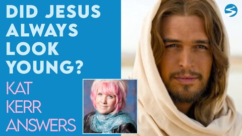 Kat Kerr: Did Jesus Always Look Young As An Adult? | Jan 5 2022