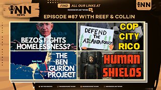 INN News #87 | Bezos FIGHTS Homelessness? COP CITY Rico, The BEN GURION Project, HUMAN SHIELDS